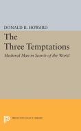 Three Temptations di Donald Roy Howard edito da Princeton University Press