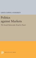 Politics against Markets di Gøsta Esping-Andersen edito da Princeton University Press