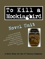 To Kill a Mockingbird Novel Unit di Elizabeth Chapin-Pinotti edito da Lucky Willy Publishing