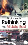 Rethinking the Middle East di Efraim Karsh edito da Taylor & Francis Ltd