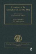 Byzantium in the Iconoclast Era (ca 680-850): The Sources di Professor Leslie Brubaker, John F. Haldon edito da Taylor & Francis Ltd