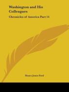 Chronicles Of America Vol. 14: Washington And His Colleagues (1921) di Henry Jones Ford edito da Kessinger Publishing Co