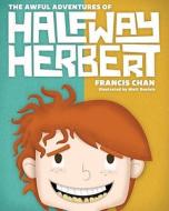 Halfway Herbert di Francis Chan edito da DAVID C COOK
