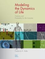 Modeling the Dynamics of Life: Calculus and Probability for Life Scientists di Frederick R. Adler edito da BROOKS COLE PUB CO
