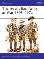The Australian Army at War, 1899-1975 di John Laffin, Mike Chappell edito da Bloomsbury Publishing PLC