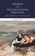 Dickens and the Sentimental Tradition di Valerie Purton edito da Anthem Press