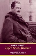 Life′s Good, Brother - A Novel di Nazim Hikmet edito da W. W. Norton & Company