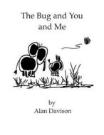The Bug and You and Me di Alan Davison edito da Shield Pub. Co.