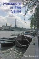Massacre in the Seine di Tom Sommers edito da Eurocanals Publishing