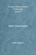 Abel's Temperament di Dr Brian Capleton edito da AMARILLI BOOKS