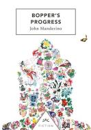 Bopper's Progress di John Manderino edito da Wundor Editions