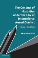 The Conduct of Hostilities under the Law of International Armed             Conflict di Yoram Dinstein edito da Cambridge University Press