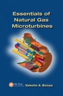 Essentials of Natural Gas Microturbines di Valentin A. (University Politehnica of Bucharest Boicea edito da Taylor & Francis Ltd