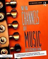 New Channels of Music Distribution di C. Michael Brae edito da Taylor & Francis Ltd.