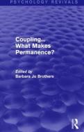 Coupling... What Makes Permanence? (Psychology Revivals) edito da Taylor & Francis Ltd