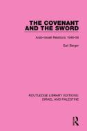 The Covenant and the Sword di Earl Berger edito da Taylor & Francis Ltd