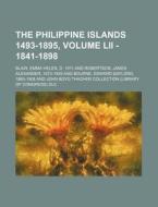 The Philippine Islands 1493-1895, Volume di Unknown Author edito da Rarebooksclub.com