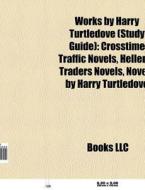 Works by Harry Turtledove (Book Guide) di Source Wikipedia edito da Books LLC, Reference Series