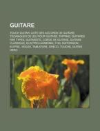Guitare: Touch Guitar, Liste Des Accords di Livres Groupe edito da Books LLC, Wiki Series