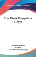 Das Alteste Evangelium (1869) di Johannes Henricus Scholten edito da Kessinger Publishing