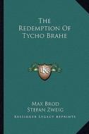 The Redemption of Tycho Brahe di Max Brod edito da Kessinger Publishing
