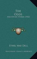 The Odds: And Other Stories (1922) di Ethel May Dell edito da Kessinger Publishing