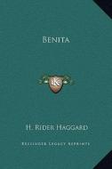 Benita di H. Rider Haggard edito da Kessinger Publishing