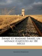Favart Et Madame Favart, Un M Nage D'art di Maurice Dumoulin edito da Nabu Press