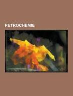 Petrochemie di Quelle Wikipedia edito da University-press.org