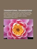 Transnational Organizations: Transnation di Source Wikipedia edito da Books LLC, Wiki Series
