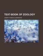 Text-Book of Zoology di Joseph Thomas Cunningham edito da Rarebooksclub.com