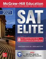 McGraw-Hill Education SAT Elite 2021 di Christopher Black, Mark Anestis edito da MCGRAW HILL BOOK CO
