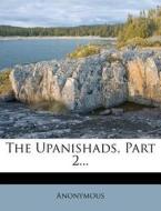 The Upanishads, Part 2... edito da Nabu Press