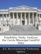 Feasibility Study Analysis For Cercla Municipal Landfill Sites edito da Bibliogov