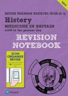 Revise Edexcel GCSE (9-1) History Medicine in Britain Revision Notebook edito da Pearson Education Limited