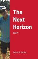 The Next Horizon di Robert Butler edito da Lulu.com