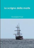 Lo Scrigno Della Morte di Giuseppe Pozzi edito da Lulu.com