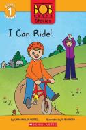I Can Ride! (Bob Books Stories: Scholastic Reader, Level 1) di Lynn Maslen Kertell edito da SCHOLASTIC