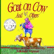 Goat on Cow di Michael Verrett edito da Lulu.com