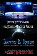 Fuerza Expedicionaria del Dominio Misión de Rescate di Lawrence R. Spencer edito da Lulu.com