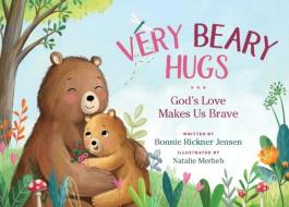 Very Beary Hugs di Bonnie Rickner Jensen edito da Thomas Nelson