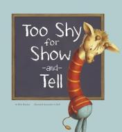 Too Shy for Show-And-Tell di Beth Bracken edito da PICTURE WINDOW BOOKS
