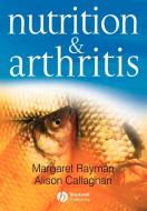 Nutrition and Arthritis di Rayman, Callaghan edito da John Wiley & Sons