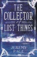 The Collector Of Lost Things di Jeremy Page edito da Little, Brown Book Group