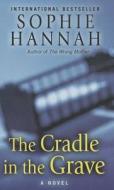 The Cradle in the Grave di Sophie Hannah edito da Thorndike Press