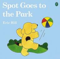 Spot Goes to the Park di Eric Hill edito da Turtleback Books
