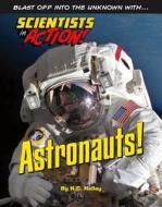 Astronauts! di K C Kelley edito da Mason Crest Publishers