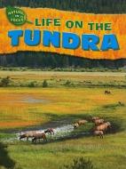 Life on the Tundra di Jen Green edito da Gareth Stevens Publishing