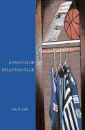 Advantage Disadvantage di Yale R. Jaffe edito da Booksurge Publishing