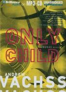 Only Child di Andrew H. Vachss edito da Brilliance Corporation